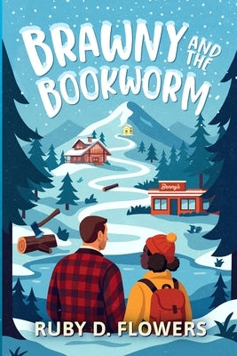 Brawny and The Bookworm by Flowers, Ruby D.