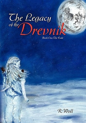 The Legacy of the Drevnik by R. Woll