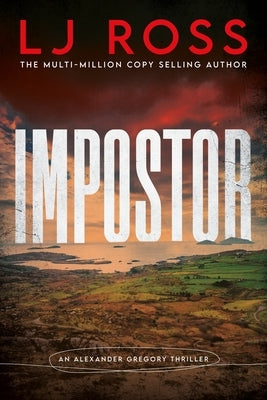 Impostor: An Alexander Gregory Thriller by Ross, Lj