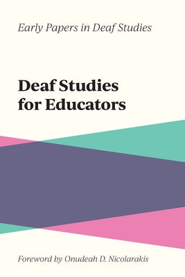 Deaf Studies for Educators: Volume 2 by Nicolarakis, Onudeah D.