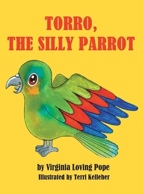 Torro, the Silly Parrot by Kelleher, Terri