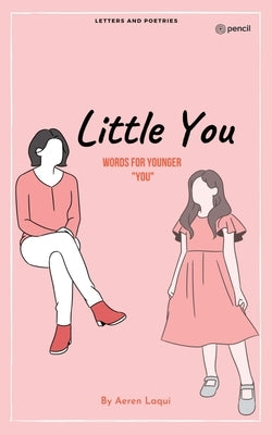 Little You: Words For Younger "You" by Laqui, Aeren
