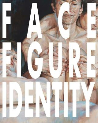 Face Figure Identity by Weiss, Jared