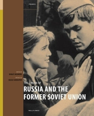 The Cinema of Russia and the Former Soviet Union by Beumers, Birgit