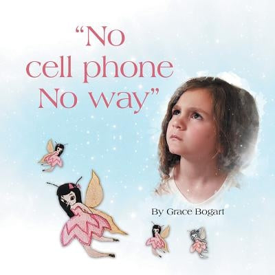 "No Cell Phone No Way" by Bogart, Grace