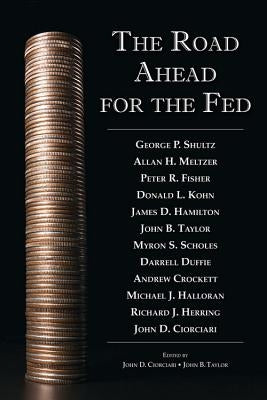 The Road Ahead for the Fed by Ciorciari, John D.