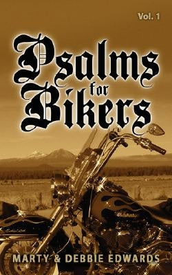 Psalms for Bikers: Vol. 1 by Edwards, Marty