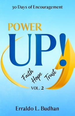 Power Up Vol. 2: 30 Days of Encouragement by Budhan, Erraldo L.