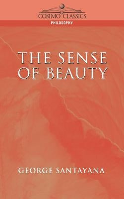 The Sense of Beauty by Santayana, George