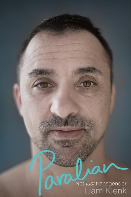 Paralian: Not Just Transgender by Klenk, Liam