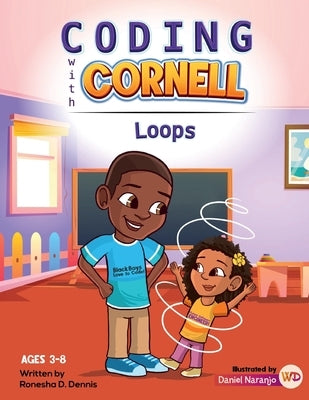 Coding with Cornell Loops by Dennis, Ronesha D.