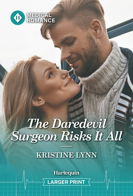 The Daredevil Surgeon Risks It All by Lynn, Kristine