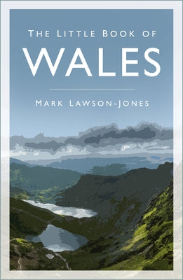 The Little Book of Wales by Lawson-Jones, Mark