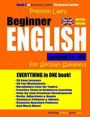 Preston Lee's Beginner English Lesson 21 - 40 For Serbian Speakers (British) by Preston, Matthew
