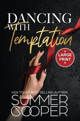 Dancing With Temptation: A Second Chance Billionaire Contemporary Romance (Large Print) by Cooper, Summer