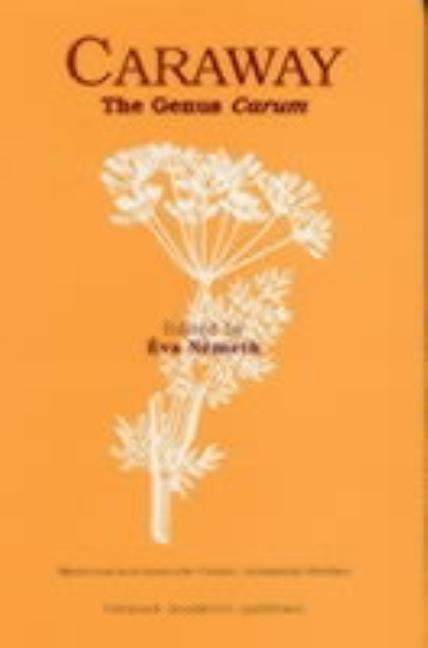 Caraway: The Genus Carum by Nemeth, Eva