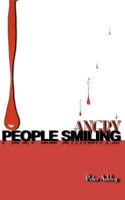 Angry People Smiling by Ashley, Peter