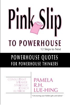 Powerhouse Quotes for Powerhouse Thinkers by Lue-Hing Bcc, Pamela R.
