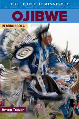 Ojibwe in Minnesota by Treuer, Anton