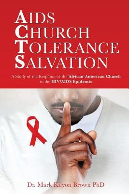 AIDS Church Tolerance Salvation by Brown, Mark Kilyon