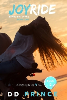 Joyride: (Beautiful Biker MC Romance Series) by Prince, DD