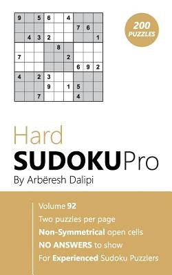 Hard Sudoku Pro: Book for Experienced Puzzlers (200 puzzles) Vol. 92 by Dalipi, Arbëresh