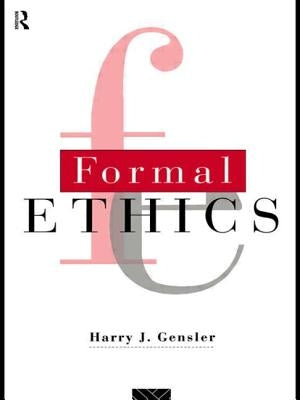 Formal Ethics by Gensler, Harry J.