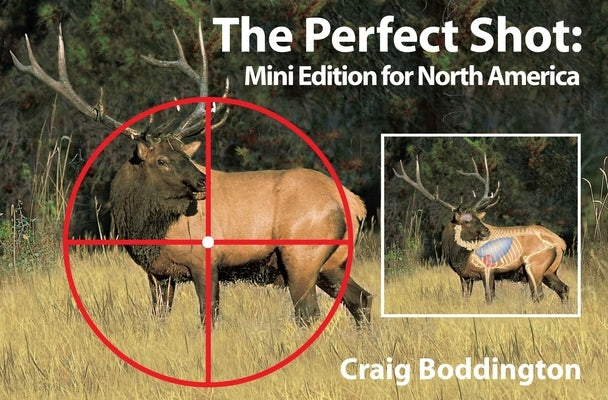 The Perfect Shot: Mini Edition for North America by Boddington, Craig