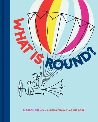 What Is Round? by Budney, Blossom