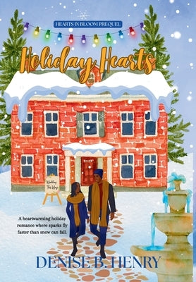 Holiday Hearts: A Cosy Holiday Romance About Trust, Vulnerability and Risking It All For Love- TikTok Made Me Buy It by Henry, Denise B.