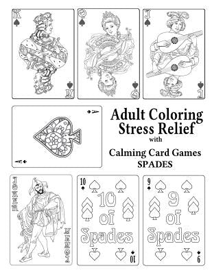 Adult Coloring Stress Relief with Calming Card Games: Spades by Leaves of Gold Press