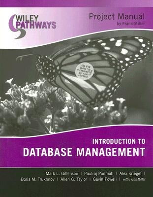 Wiley Pathways Introduction to Database Management, Project Manual by Gillenson, Mark L.