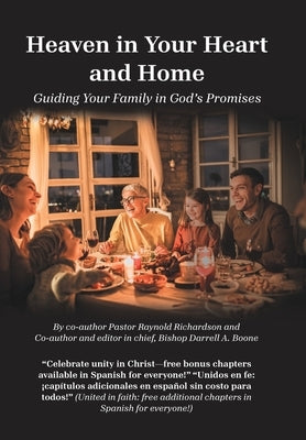 Heaven in Your Heart and Home: Guiding Your Family in God's Promises by Richardson, Pastor Raynold