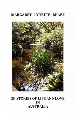 25 Stories of Life and Love in Australia by Sharp, Margaret Lynette
