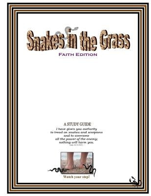 Snakes in the Grass: Faith Edition, A Study Guide by Jones, Cynthia