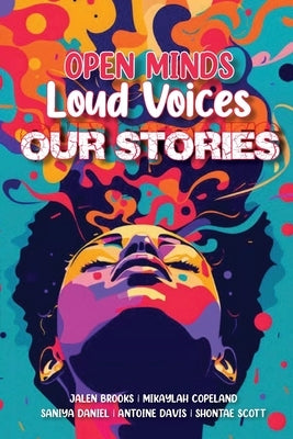 Open Minds Loud Voices Our Stories by Brooks, Jalen