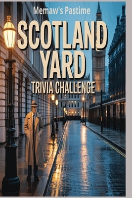 Scotland Yard Trivia Challenge: 1,000 Questions About Britain's Most Legendary Police Force by Pastime, Memaw's