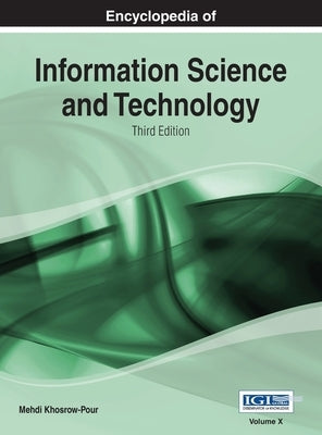 Encyclopedia of Information Science and Technology (3rd Edition) Vol 10 by Khosrow-Pour, Mehdi