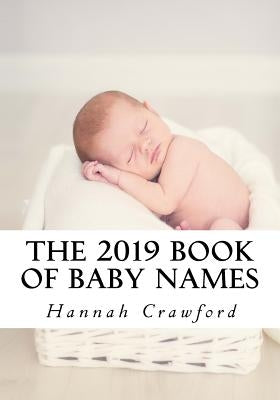 The 2019 Book of Baby Names by Crawford, Hannah