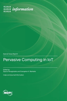 Pervasive Computing in IoT by Panagiotakis, Spyros
