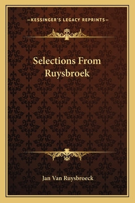 Selections from Ruysbroek by Van Ruysbroeck, Jan