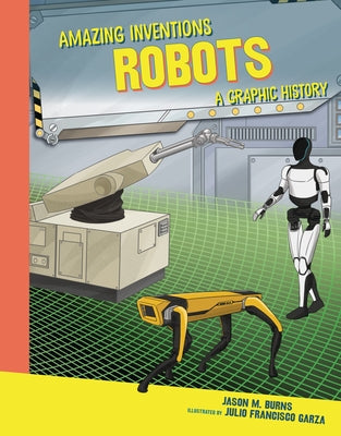 Robots: A Graphic History by Burns, Jason M.