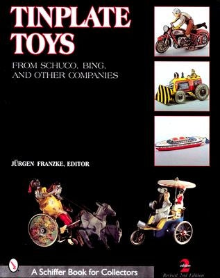 Tinplate Toys: From Schuco, Bing, & Other Companies by Franzke, Jürgen