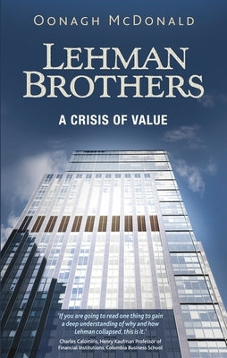 Lehman Brothers: A Crisis of Value by McDonald, Oonagh