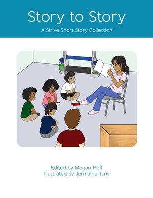 Story to Story: A Strive Short Story Collection by Hoff, Megan