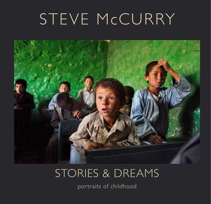 Stories and Dreams: Portraits of Childhood by McCurry, Steve