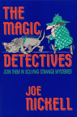 The Magic Detectives by Nickell, Joe