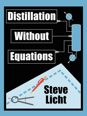 Distillation Without Equations by Licht, Steven