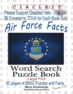 Circle It, Air Force Facts, Word Search, Puzzle Book by Lowry Global Media LLC