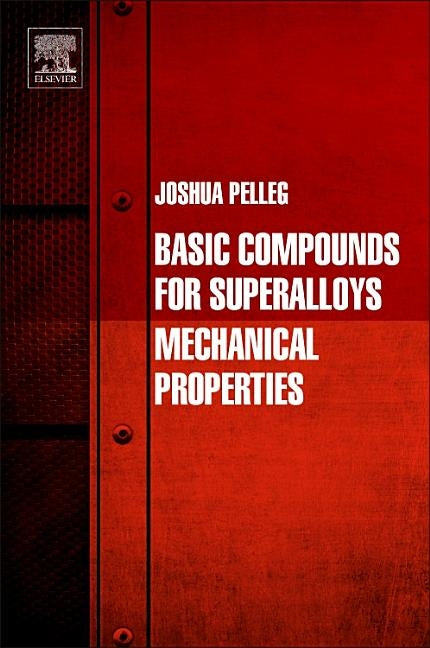 Basic Compounds for Superalloys: Mechanical Properties by Pelleg, Joshua